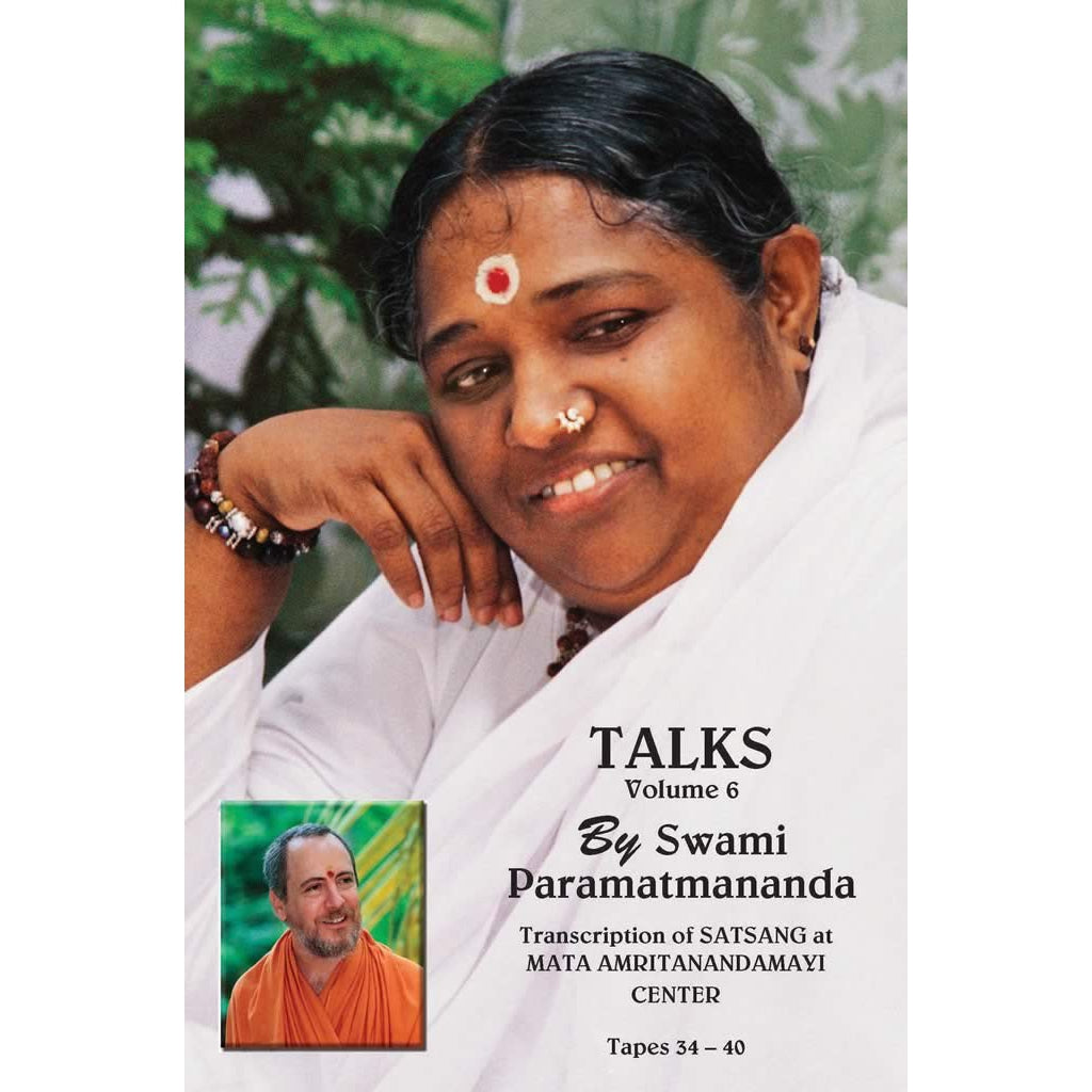Talks by Swami Paramatmananda Puri, Vol. 06