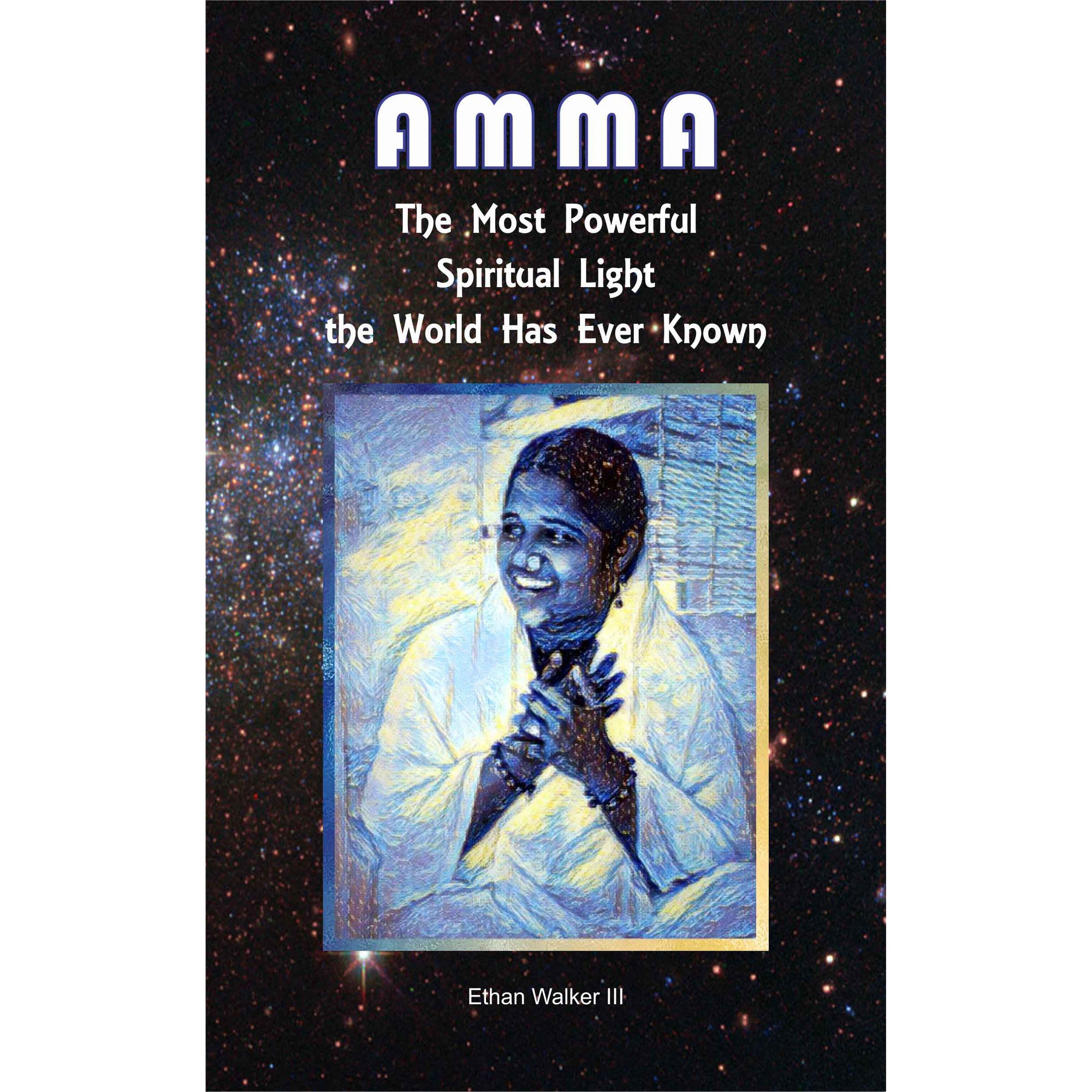 Amma – The Most Powerful Spiritual Light the World has ever Known