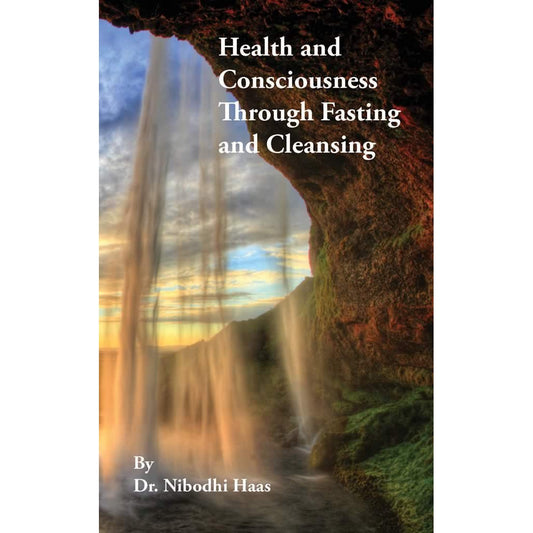 Health And Consciousness Through Fasting And Cleansing