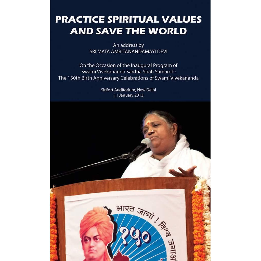Practice Spiritual Values and Save The World