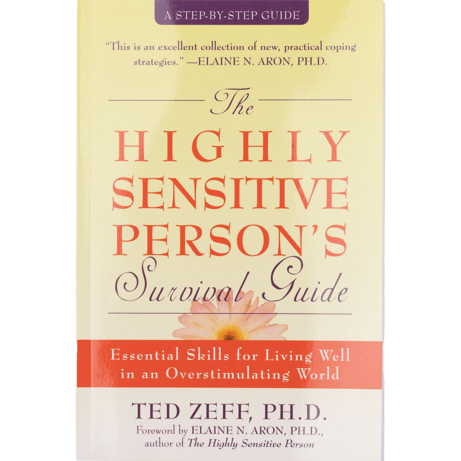 The Highly Sensitive Person's Survival Guide